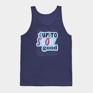 Up To Snow Good Tank Top